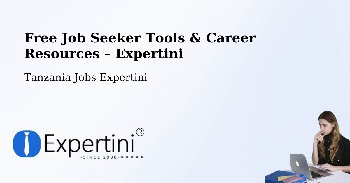 Free Job Seeker Tools & Career Resources – Singida - Singida, Tanzania Jobs Expertini