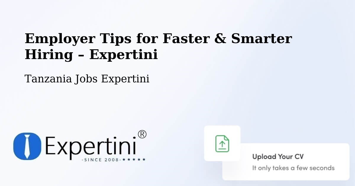 Employer Tips for Hiring & Recruitment – Singida - Singida, Tanzania Jobs Expertini