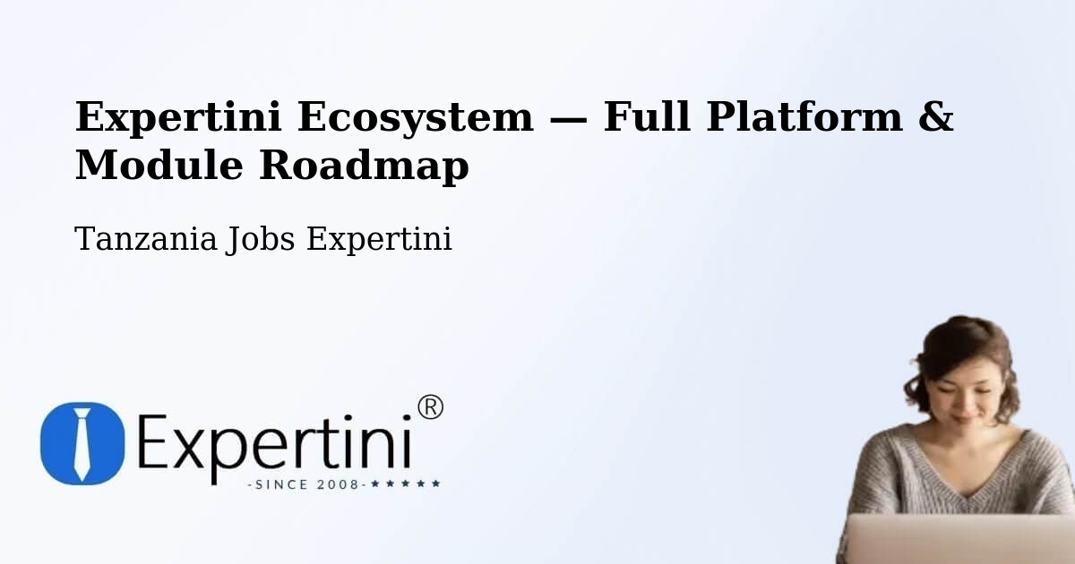 Expertini Ecosystem — Full Platform & Module Roadmap – Singida
