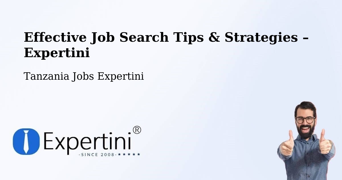 Job Search Tips & Strategies for Job Seekers – Singida - Singida, Tanzania Jobs Expertini