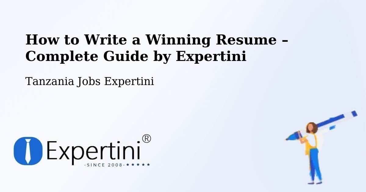 Resume Writing Guide for Job Seekers – Singida - Singida, Tanzania Jobs Expertini