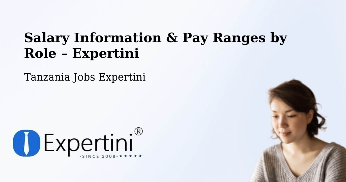 Salary Information & Pay Ranges – Singida - Singida, Tanzania Jobs Expertini