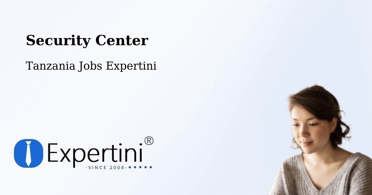 Security & Compliance – Singida - Tanzania Jobs Expertini