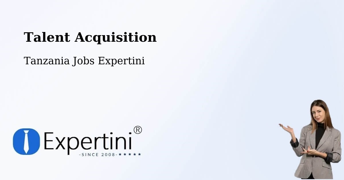 Post Jobs & Find Candidates in Singida – Talent Acquisition Solutions - Tanzania Jobs Expertini